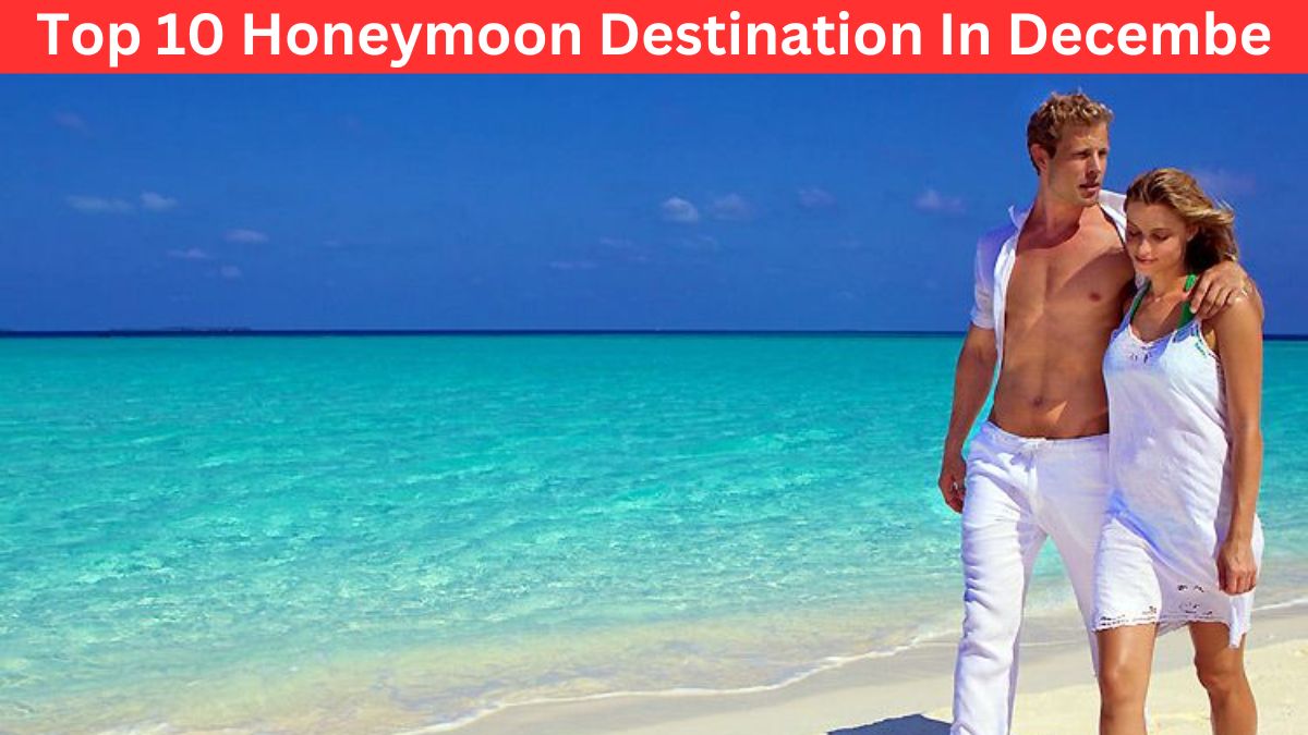 Honeymoon Destination In Decembe