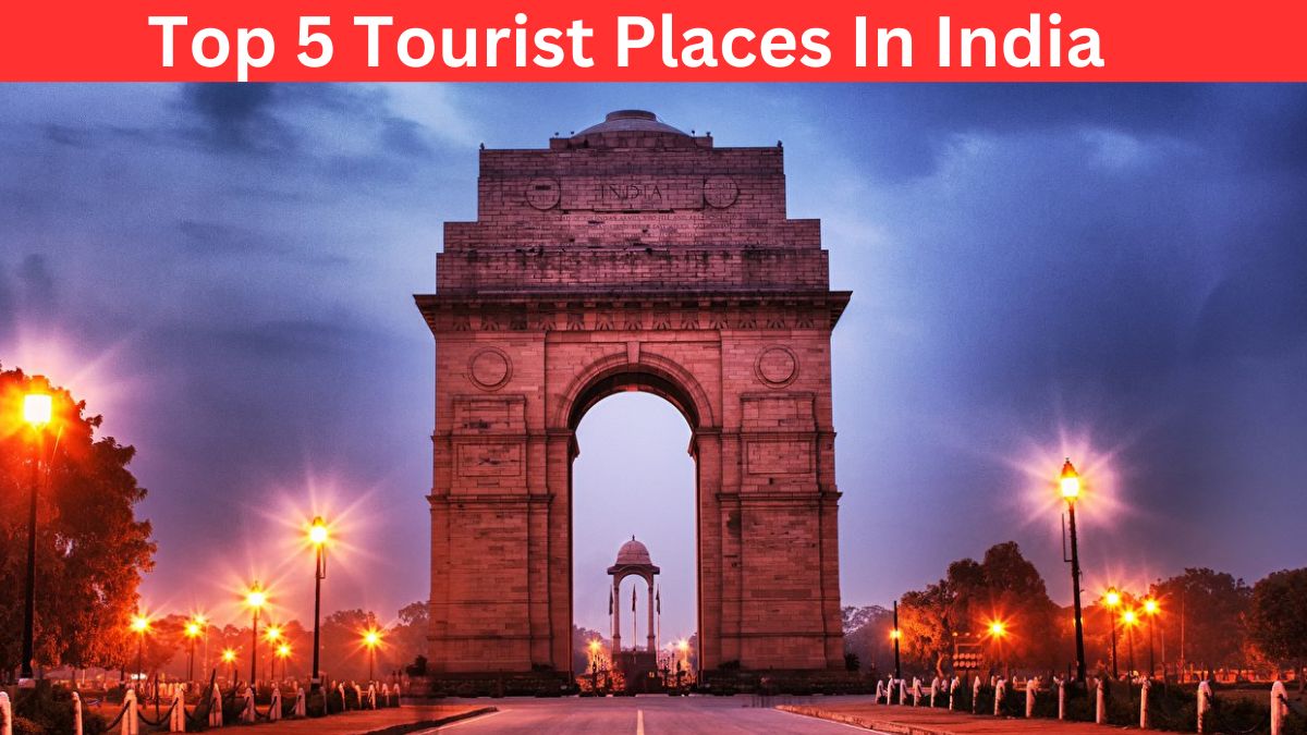 Top 5 Tourist Places In India