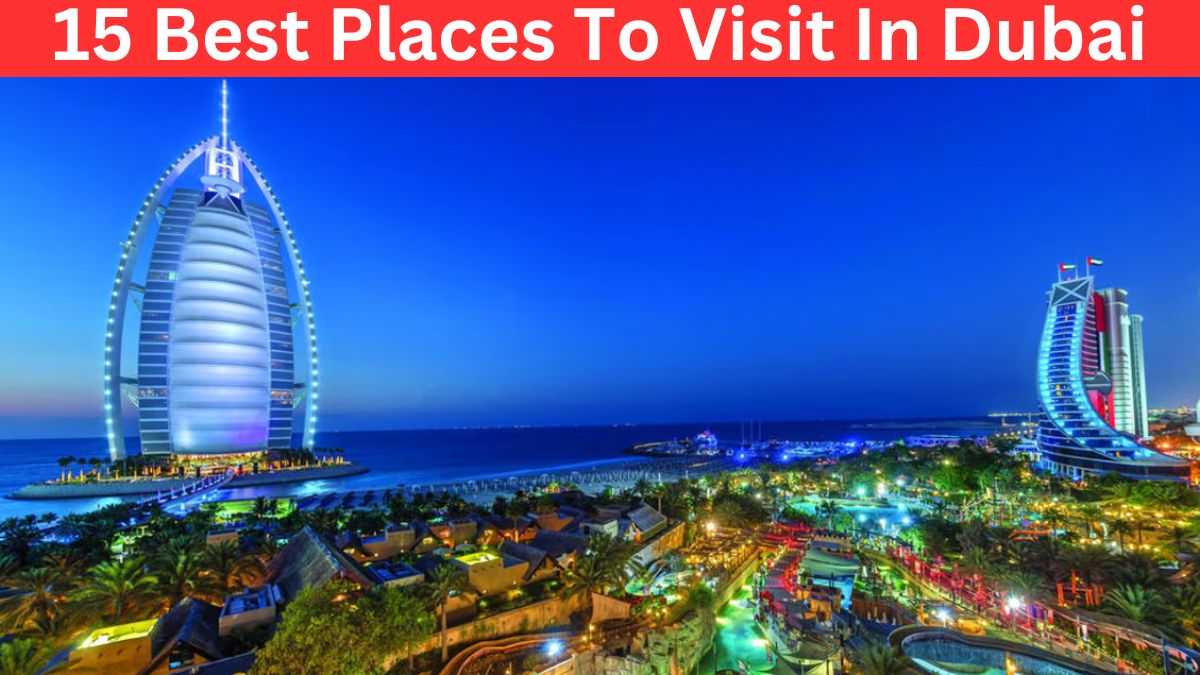 Best Places To Visit In Dubai