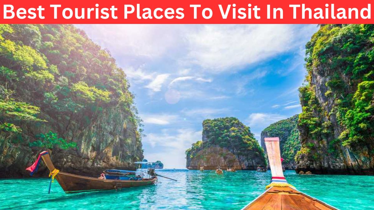 Best Tourist Places To Visit In Thailand