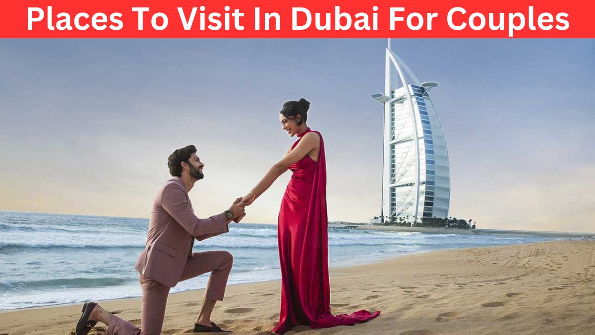 Places To Visit In Dubai For Couples