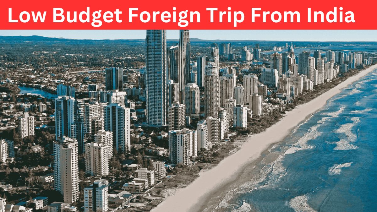 Low Budget Foreign Trip From India