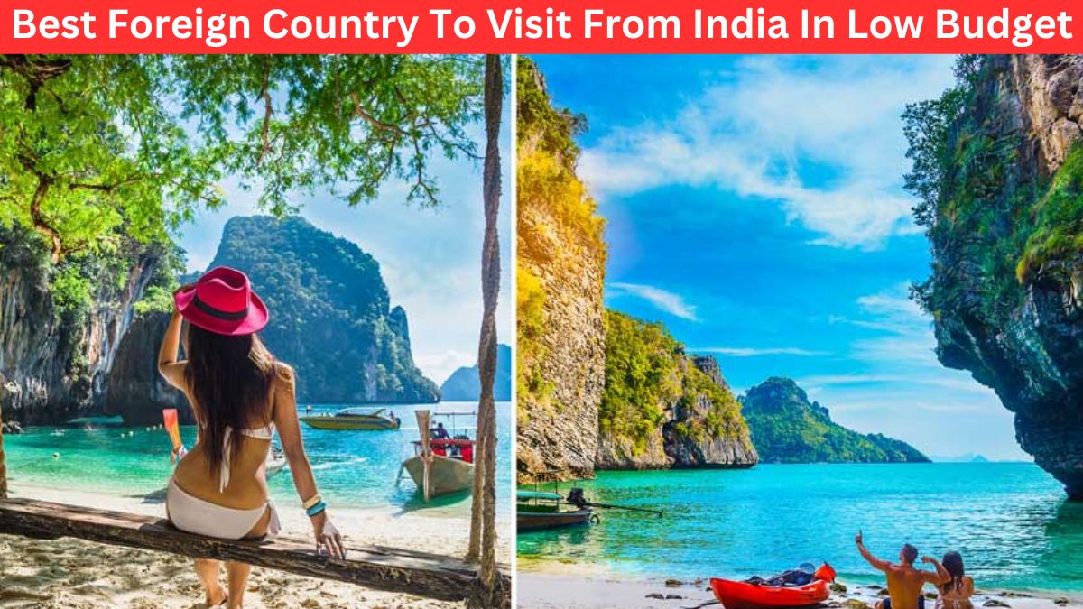 Best Foreign Country To Visit From India In Low Budget