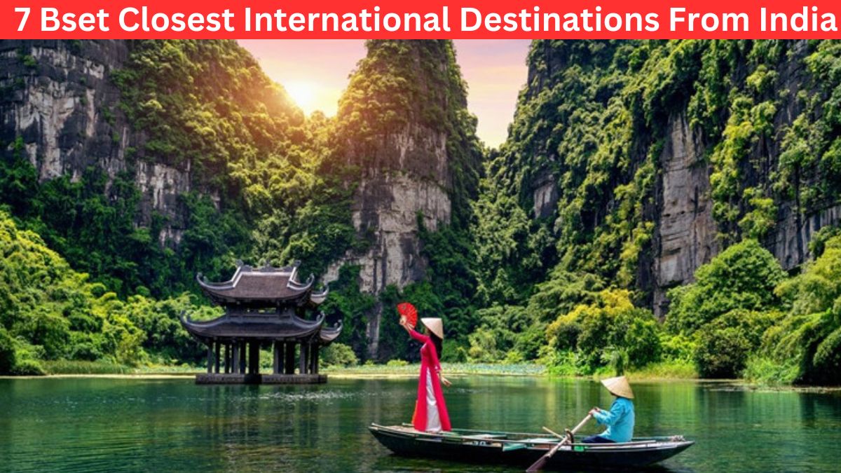 Closest International Destinations From India