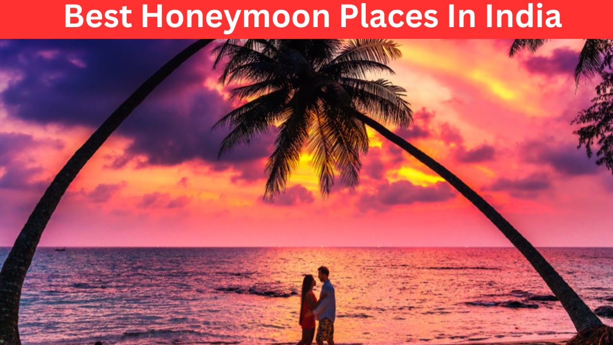 Best Honeymoon Places In India