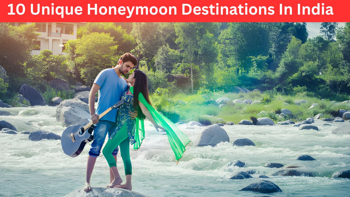 Unique Honeymoon Destinations In India